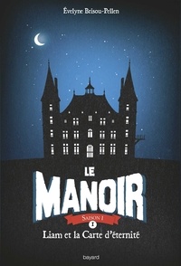 Evelyne Brisou-Pellen - Le Manoir, Saison 1 Tome 1 : Liam et la carte d'éternité.