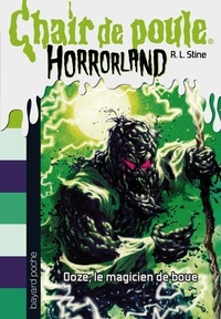 R. L. Stine - Chair de poule - Horrorland Tome 17 : Ooze, le magicien de boue.