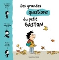 Sophie Furlaud et Catherine Proteaux Zuber - Les grandes questions du petit Gaston.