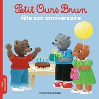 Marie Aubinais et Danièle Bour - Petit Ours Brun fête son anniversaire.