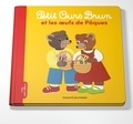 Marie Aubinais et Danièle Bour - Petit Ours Brun et les oeufs de Pâques.