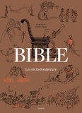 Serge Bloch et Frédéric Boyer - Bible, les récits fondateurs - De la Genèse au Livre de Daniel.