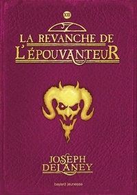 Joseph Delaney - L'Epouvanteur Tome 13 : La revanche de l'Epouvanteur.
