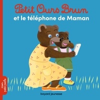 Danièle Bour et Marie Aubinais - Petit Ours Brun et le téléphone de maman.
