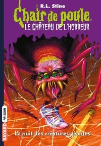 R. L. Stine - Chair de poule - Le château de l'horreur Tome 2 : La nuit des créatures géantes.