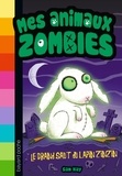 Sam Hay - Mes animaux zombies - Le grand saut du lapin zinzin.