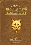 Joseph Delaney - L'épouvanteur, Tome 11 : Le pacte de Sliter.