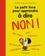 Dominique de Saint Mars et Serge Bloch - Le petit livre pour apprendre à dire non !.