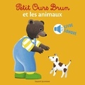 Danièle Bour et Marie Aubinais - Petit Ours Brun et les animaux - Livre sonore.