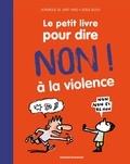 DOMINIQUE DE SAINT MARS - Le petit livre pour dire non à la violence - Nouvelle édition.
