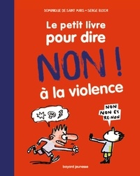 DOMINIQUE DE SAINT MARS - Le petit livre pour dire non à la violence - Nouvelle édition.