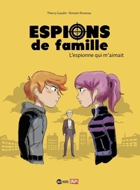 Thierry Gaudin - Espions de famille Tome 5 : L'espionne qui m'aimait.