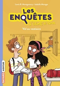 Lewis B. Montgomery - Les enquêtes d'Eliott et Nina, Tome 01 - Vol au vestiaire.