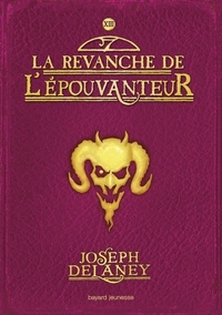 Joseph Delaney - L'Épouvanteur, Tome 13 - La revanche de l'Épouvanteur.