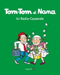 Jacqueline Cohen et Evelyne Reberg - Tom-Tom et Nana Tome 11 : Ici Radio-Casserole.