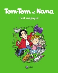 Jacqueline Cohen et Evelyne Reberg - Tom-Tom et Nana Tome 21 : C'est magique !.