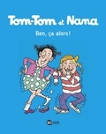 Emmanuel Guibert et Bernadette Després - Tom-Tom et Nana Tome 33 : Ben, ça alors !.