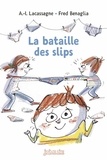 Anne-Isabelle Lacassagne et Frédéric Bénaglia - La bataille des slips.