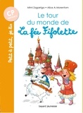 Mimi Zagarriga et Alice A. Morentorn - La fée Fifolette  : Le tour du monde de la fée Fifolette.