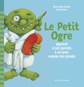 Marie-Agnès Gaudrat - Le Petit Ogre apprend à ses parents à se laver comme des grands.