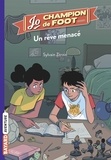 Sylvain Zorzin et Timothé Le Boucher - Jo, champion de foot Tome 4 : Un rêve menacé.