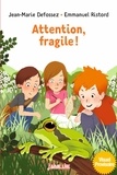 Jean-Marie Defossez et Emmanuel Ristord - Attention, fragile !.