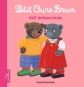 Marie Aubinais et Danièle Bour - Petit Ours Brun est amoureux.