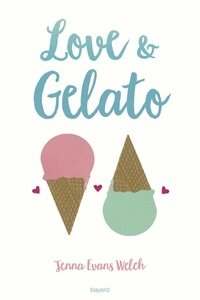 Jenna Evans Welch - Love & Gelato.