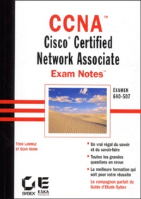 Sean Odom et Todd Lammle - Ccna. Cisco Certified Network Associate, Examen 640-507.