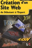 Daniel Ichbiah - Creation D'Un Site Web Du Debutant A L'Expert.