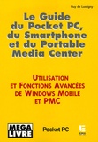 Guy de Lussigny - Le Guide du Pocket PC, du Smartphone et du Portable Media Center.