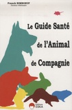 Frank Rimboeuf - Le guide de santé de l'animal de compagnie - Quand, comment, pourquoi aller chez le vétérinaire ?.
