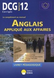 Arnold Grémy et Pascal Clottes - Anglais appliqué aux affaires DCG12 - Livret pédagogique.