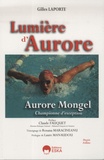 Gilles Laporte - Lumière d'Aurore - Aurore Mongel, championne d'exception.