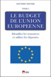 Mathieu Houser - Le budget de l'union européenne - Tome 2 : Identifier les ressources et utiliser les dépenses.