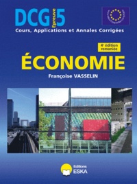 Françoise Vasselin - Economie DCG 5 - Cours, applications et annales corrigées.