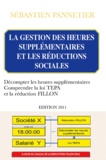 Sébastien Pannetier - La gestion des heures supplémentaires et les réductions sociales - Décompter les heures supplémentaires, comprendre la loi Tepa et la réduction Fillon.