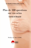 Mauricio Magalhaes Costa et Léa Maria Aarao Reis - Plus de 100 questions sur vos seins.