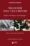 Philippe Du Fresnay - Négocier avec les Chinois - Règles, techniques et témoignages.