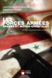 Jean-François Daguzan et Stéphane Valter - Les forces armées arabes et moyen-orientales - (Après les printemps arabes).