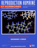 Philippe Merviel - Reproduction humaine et hormones Volume 28 N° 1, Janvier 2015 : Grossesses à risque.