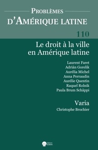  G.BATAILLON-S.SOUCHAUD & ALL - Problèmes d'Amérique latine N° 110-3, 2018 : Le droit à la ville en Amérique latine.