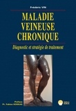Frédéric Vin - Maladie veineuse chronique - Diagnostic et stratégie de traitement.