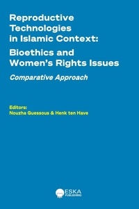 Nouzha Guessous et Have henk Ten - Reproductive Technologies in Islamic Context - Bioethics and Women's rights issues. Comparative approach 2024.