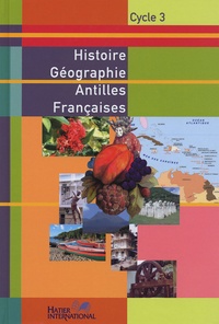 René Bélénus et Geneviève Léti - Histoire Géographie Antilles Françaises Cycle 3.