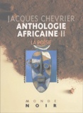 Jacques Chevrier - Anthologie Africaine. Tome 2, La Poesie.