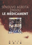 Sénouvo-Agbota Zinsou - Le Medicament.