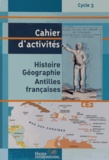 Monique Bégot - Histoire Géographie CE2 - Cahier d'activités Antilles françaises.