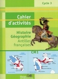 Monique Bégot - Histoire Géographie CM1 - Cahier d'activités Antilles françaises.