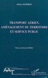 Olivier Dupéron - Transport Aerien, Amenagement Du Territoire Et Service Public.